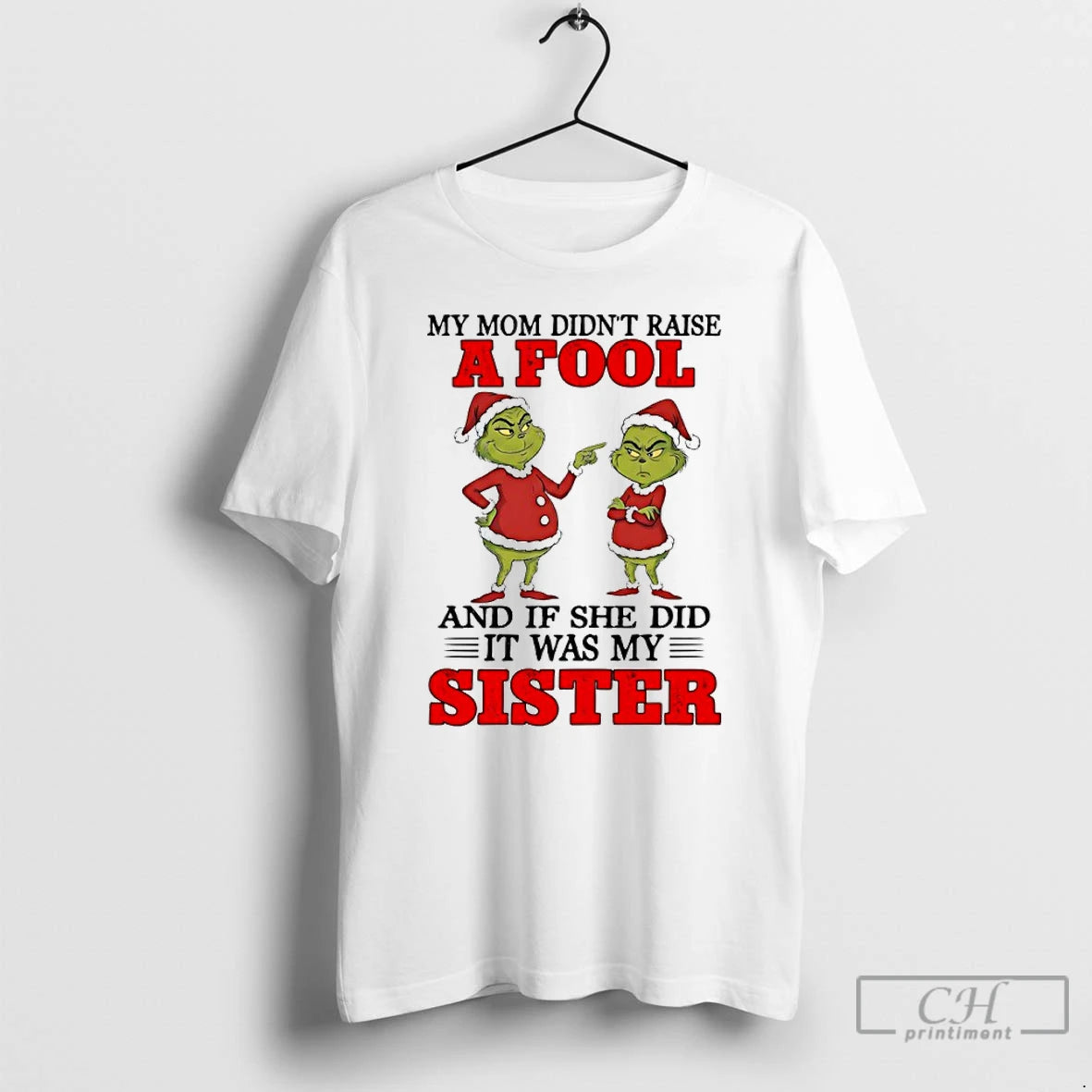 Premium Grinch Christmas My Mom Didnt Raise A Fool And If She Did It Was T-Shirts, Hoodie, Sweatshirt | AU18TeeNovaLab.com