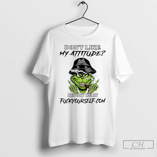 Premium Grinch Cigar Dont Like My Attitude Report Me At Fucktyourselft T-Shirts, Hoodie, Sweatshirt | AU18TeeNovaLab.com