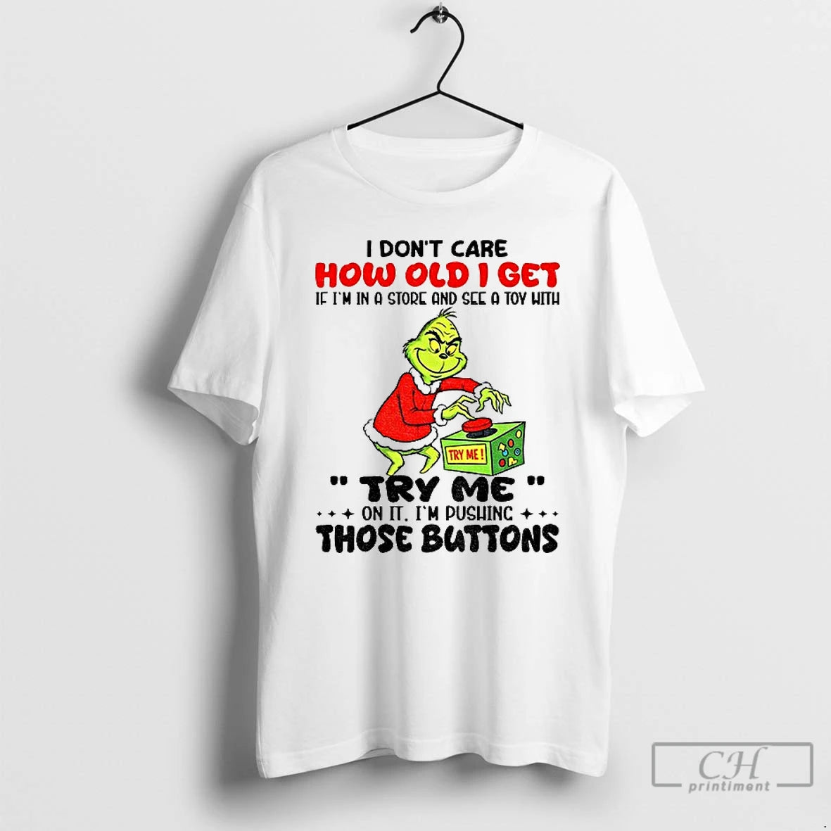 Premium Grinch I Dont Care How Old I Get If Im In A And See T-Shirts, Hoodie, Sweatshirt | AU18TeeNovaLab.com