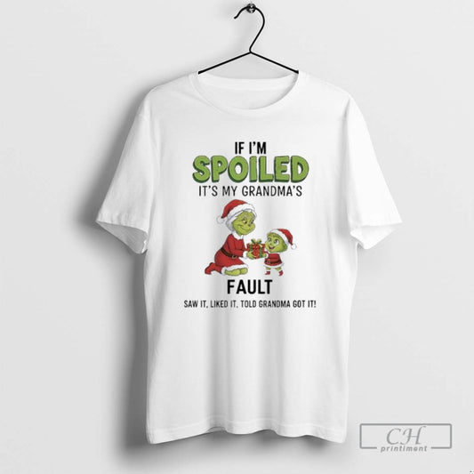 Premium Grinch If Im Spoiled Its My Grandmas Fault Shirt Sweater Hoodie, Sweatshirt | AU18TeeNovaLab.com