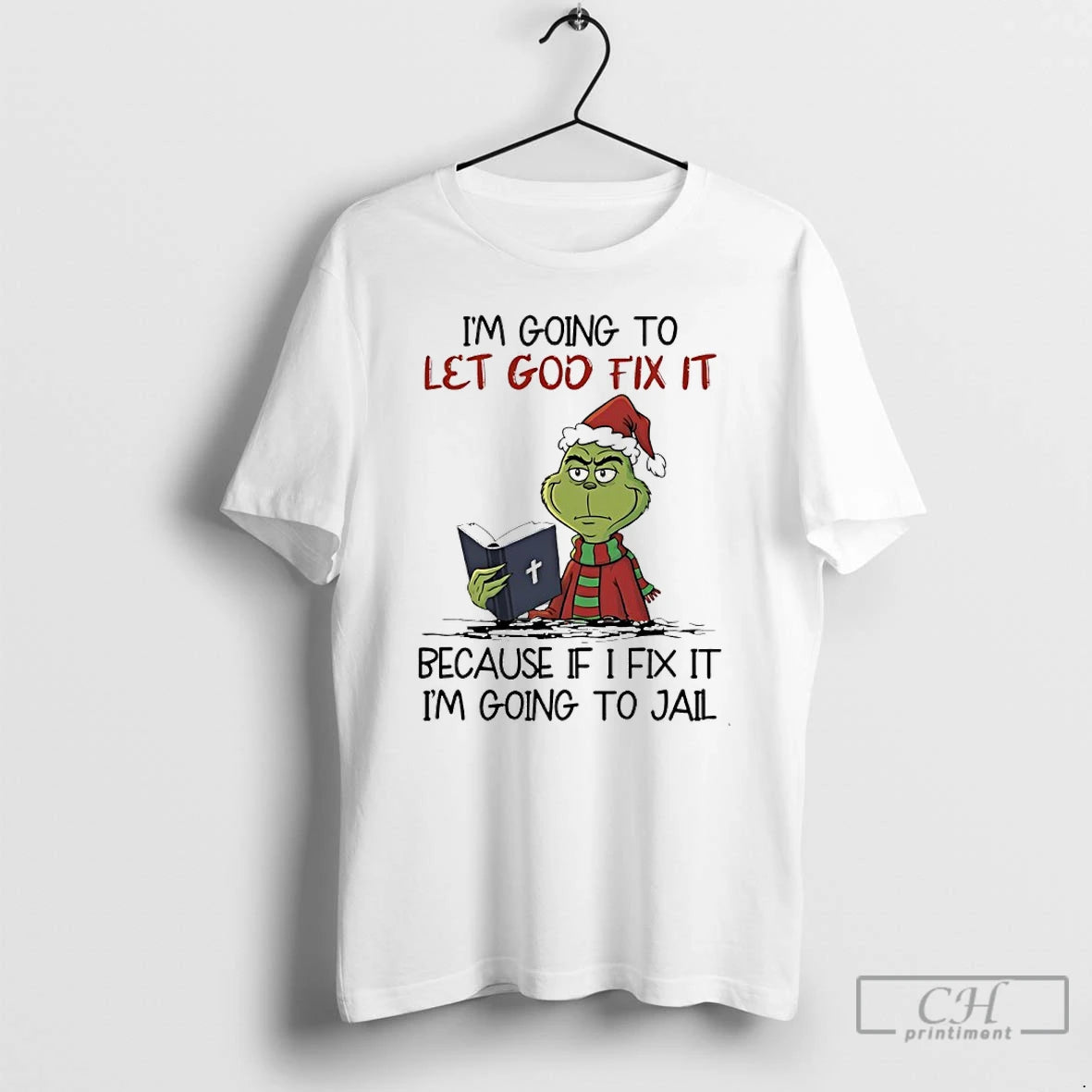Premium Grinch Santa Im Going To Let God Fix It Because If I Fix It T-Shirts, Hoodie, Sweatshirt | AU18TeeNovaLab.com