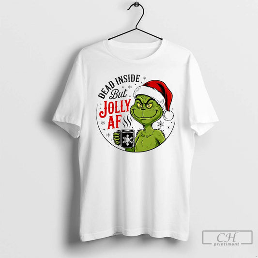 Premium Grinch Santa Dead Inside But Jolly Af T-Shirts, Hoodie, Sweatshirt | AU18TeeNovaLab.com