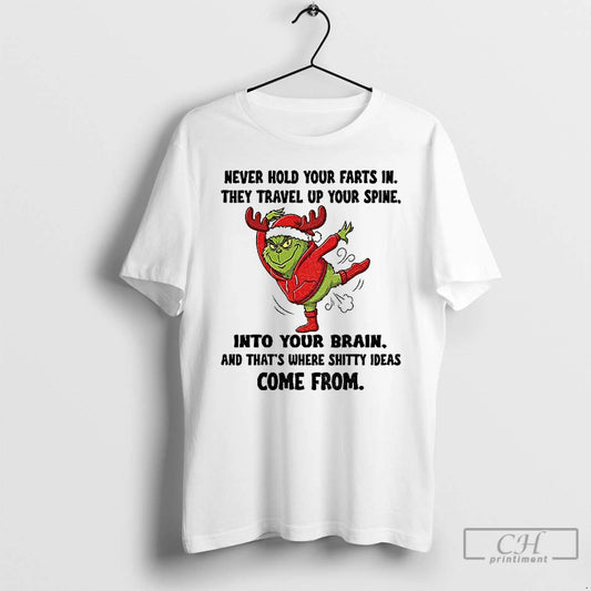 Premium Grinch Santa Never Hold Your Farts In They Travel Up Your Spine Into Your T-Shirts, Hoodie, Sweatshirt