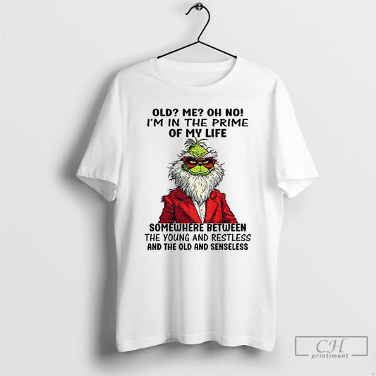 Premium Grinch Santa Old Me Oh No Im In The Prime Of My Life Somewhere T-Shirts, Hoodie, Sweatshirt | AU18TeeNovaLab.com