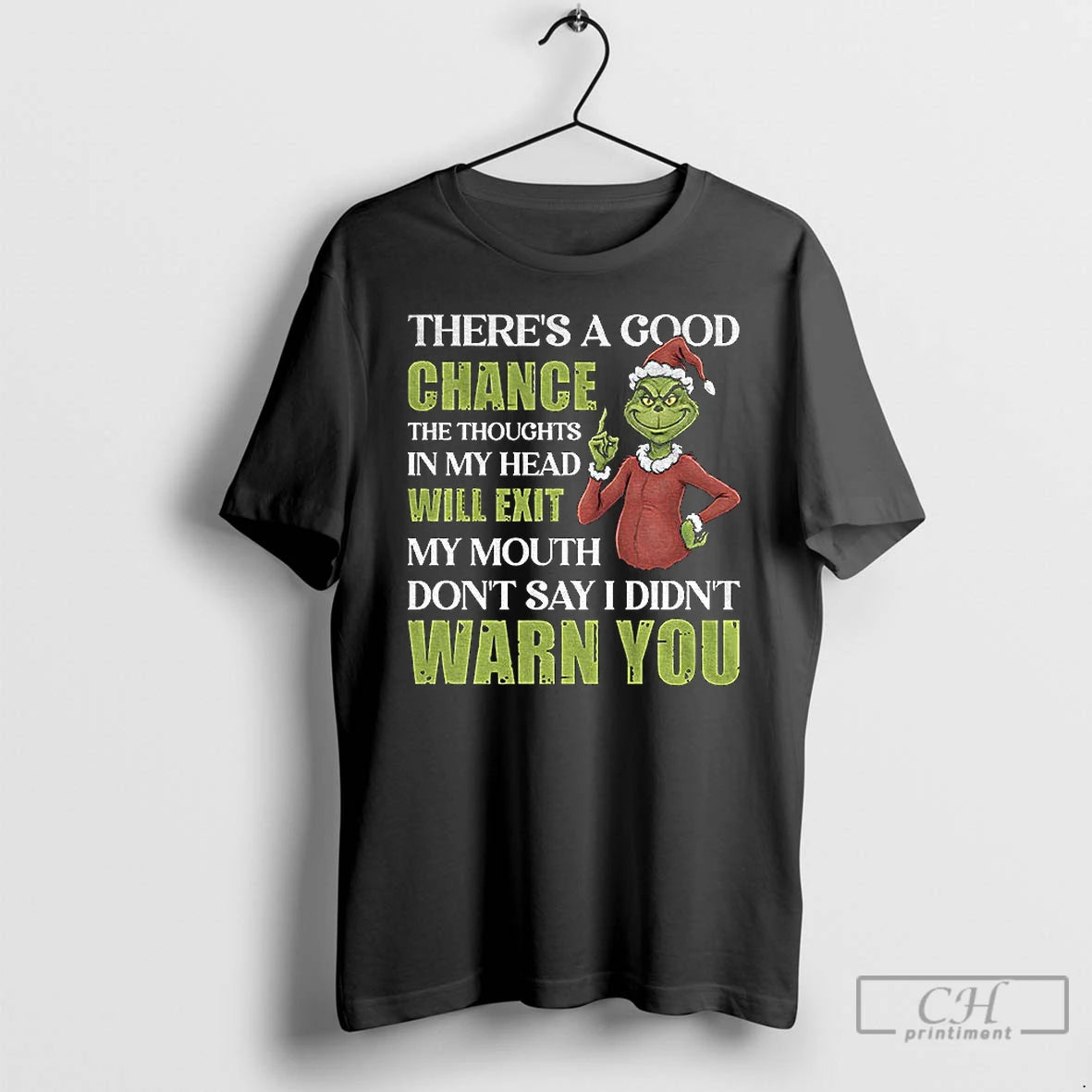 Premium Grinch Santa Theres A Good Chance The Thoughts In My Head Will Exit My T-Shirts, Hoodie, Sweatshirt