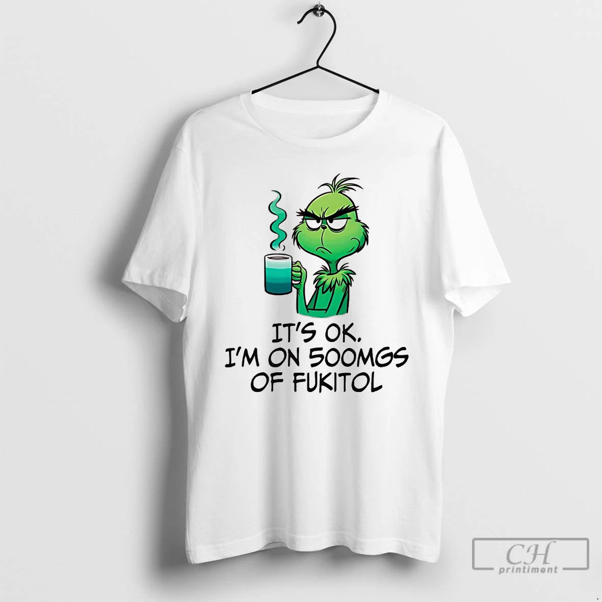 Premium Grinch Its Ok Im On 500mgs Of Fukitol T-Shirts, Hoodie, Sweatshirt | AU18TeeNovaLab.com