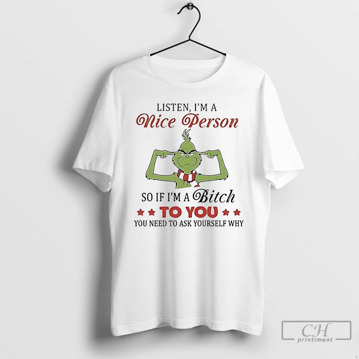 Premium Grinch Listen Im A Nice Person So If Im A Bitch To You T-Shirts, Hoodie, Sweatshirt | AU18TeeNovaLab.com