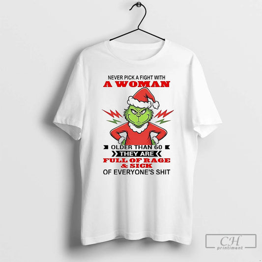 Premium Grinch Never Pick A Fight With A Woman Older Than 60 Christmas T Shirts Hoodie, Sweatshirt | AU18TeeNovaLab.com