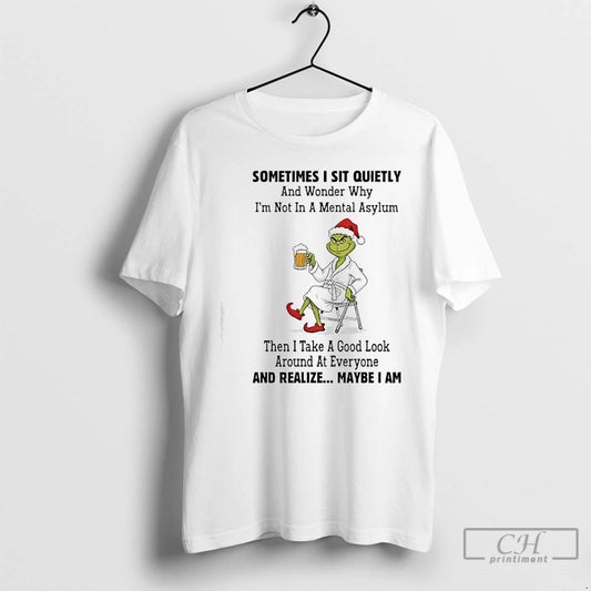 Premium Grinch Sometimes I Sit Quietly Maybe I Am T-Shirts, Hoodie, Sweatshirt | AU18TeeNovaLab.com