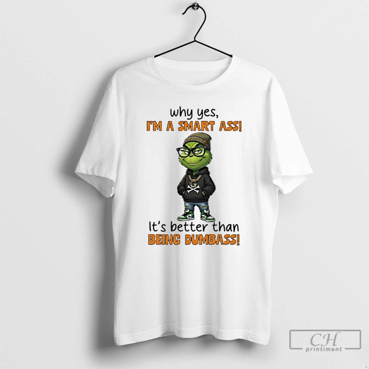 Premium Grinch Why Yes Im A Smart Ass Its Better Than Being Dumbass T Shirts Hoodie, Sweatshirt | AU18TeeNovaLab.com