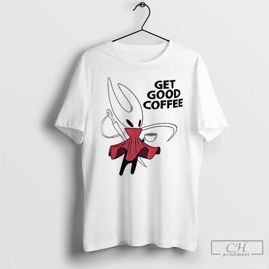 Premium Hollow Knight Silksong Hornet Get Good Coffee T-Shirts, Hoodie, Sweatshirt | AU18TeeNovaLab.com