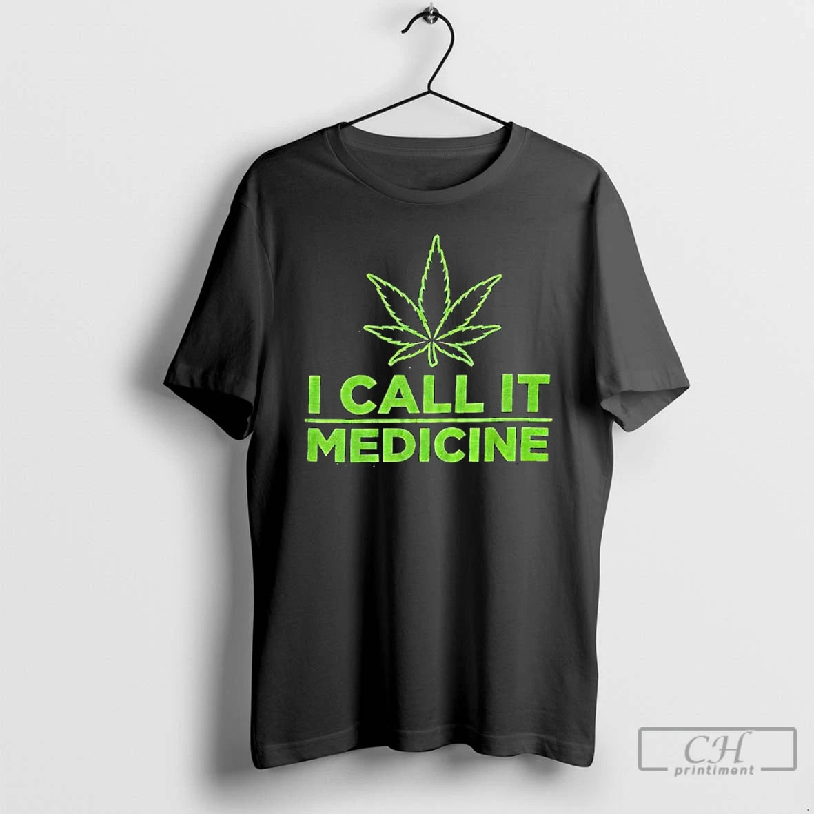 Premium I Call It Medicine Cannabis Green Graphic T-Shirts, Hoodie, Sweatshirt | AU18TeeNovaLab.com