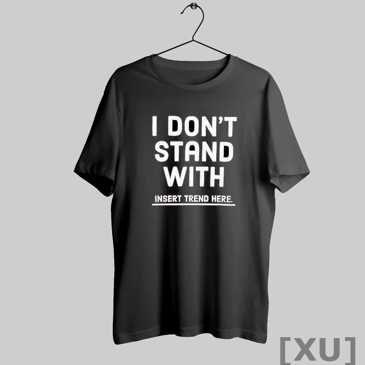 Premium I Dont Stand With Insert Trend Here Anti Trend Statement T Shirts