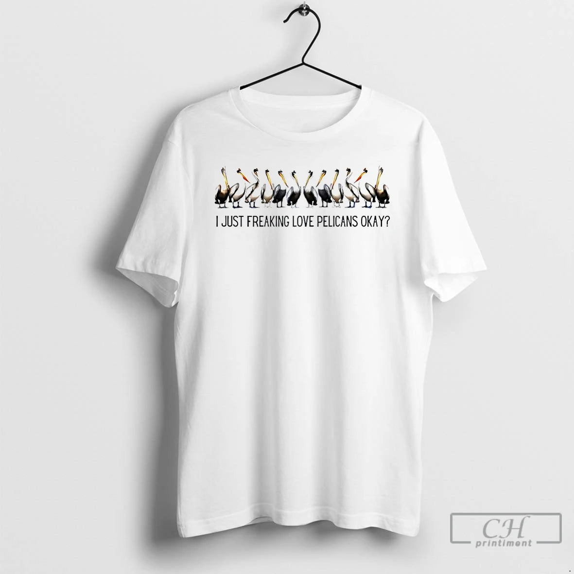 Premium I Just Freaking Love Pelicans Okay T-Shirts, Hoodie, Sweatshirt | AU18TeeNovaLab.com