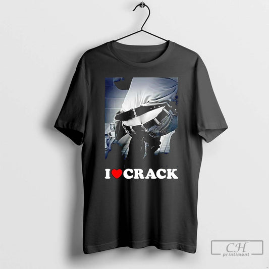 Premium I Love Crack Graphic T-Shirts, Hoodie, Sweatshirt | AU18TeeNovaLab.com