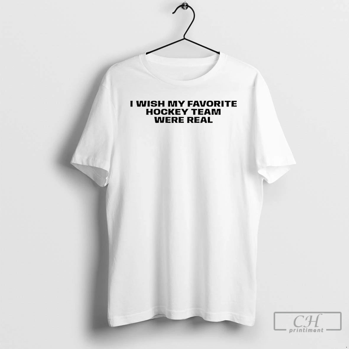 Premium I Wish My Favorite Hockey Team Were Real T-Shirts, Hoodie, Sweatshirt | AU18TeeNovaLab.com