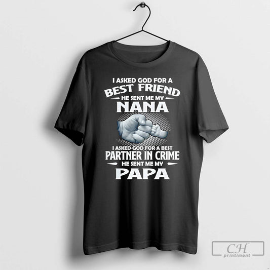 Premium I Asked God For A Best Partner In Crime He Sent Me My Papa T-Shirts, Hoodie, Sweatshirt | AU18TeeNovaLab.com