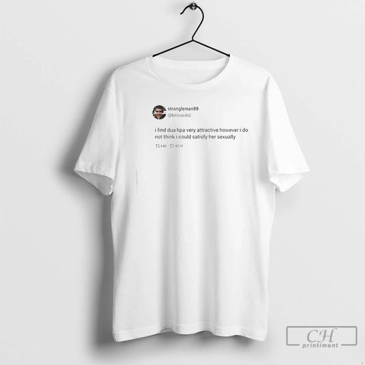 Premium I Find Dua Lipa Very Attractive T Shirts