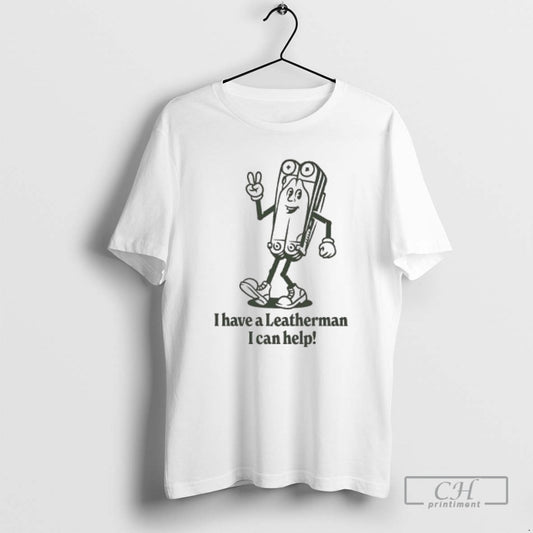 Premium I Have A Leatherman I Can Help Fresh Leatherman Graphic Shirt Sweater Hoodie, Sweatshirt | AU18TeeNovaLab.com