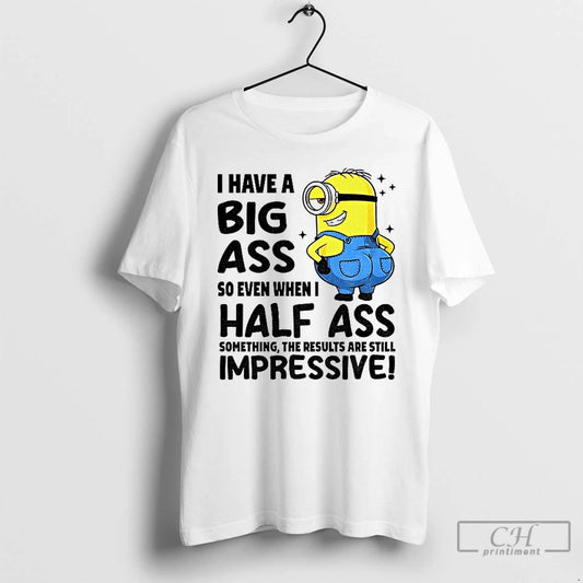 Premium I Have Big Ass So Even When I Half Ass Something The Results Are