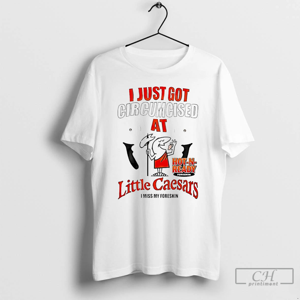 I Just Got Circumcised At Little Caesars