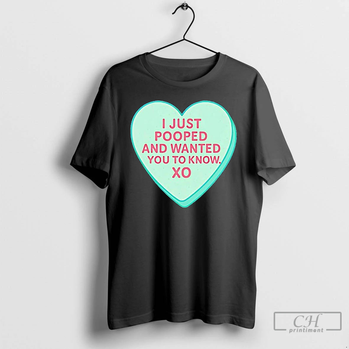 Premium I Just Pooped And Wanted You To Know Xo Candy Heart T Shirts Sweater Hoodie, Sweatshirt | AU18TeeNovaLab.com