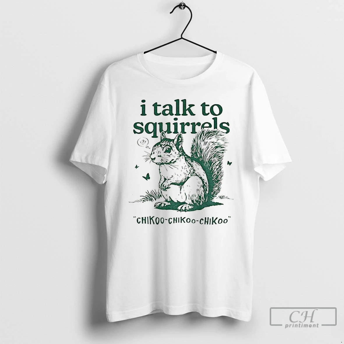 Premium I Talk To Squirrels Chikoo Chikoo Chikoo Vintage T-Shirts, Hoodie, Sweatshirt | AU18TeeNovaLab.com
