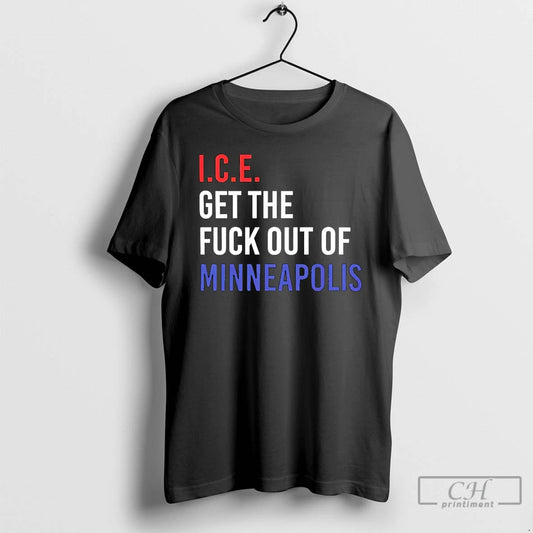 Premium Ice Get The Fuck Out Minneapolis T-Shirts, Hoodie, Sweatshirt | AU18TeeNovaLab.com