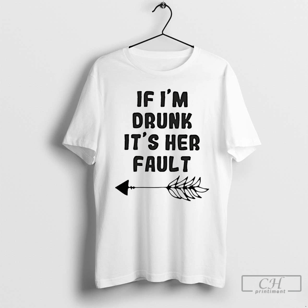 Premium If Im Drunk Its Her Fault T-Shirts, Hoodie, Sweatshirt | AU18TeeNovaLab.com