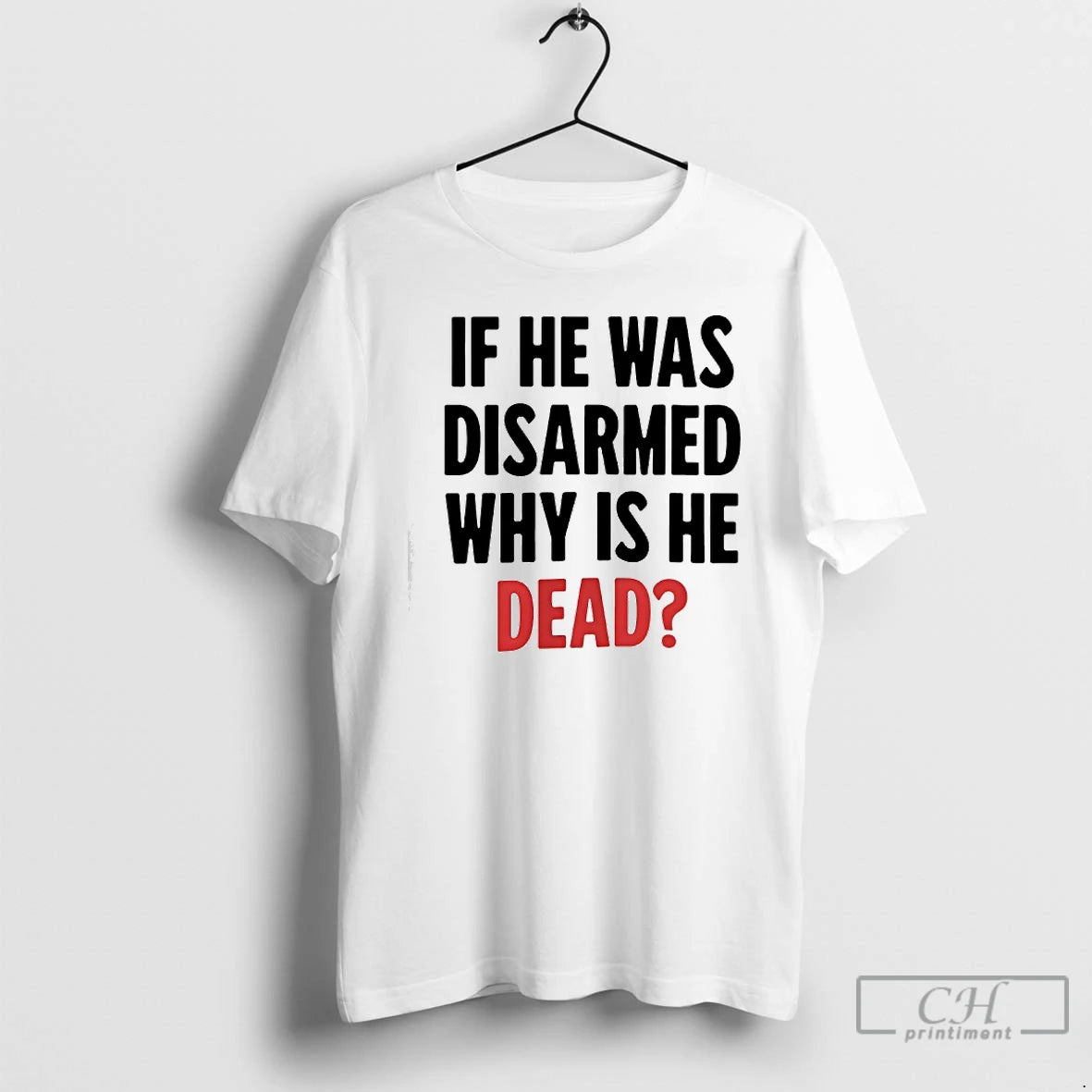 Premium If He Was Disarmed Why Is He Dead T-Shirts, Hoodie, Sweatshirt | AU18TeeNovaLab.com