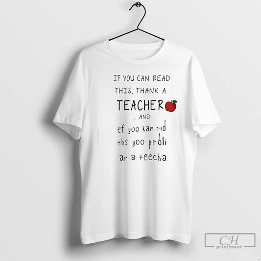 Premium If You Can Read This Thank A Teacher And Ef Yoo Kan Rid Ths T-Shirts, Hoodie, Sweatshirt | AU18TeeNovaLab.com