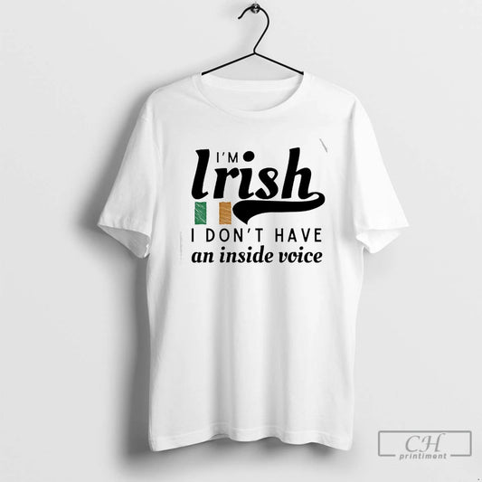 Premium Im Irish I Dont Have An Inside Voice Republic Of Ireland Flag T Shirts Hoodie, Sweatshirt | AU18TeeNovaLab.com