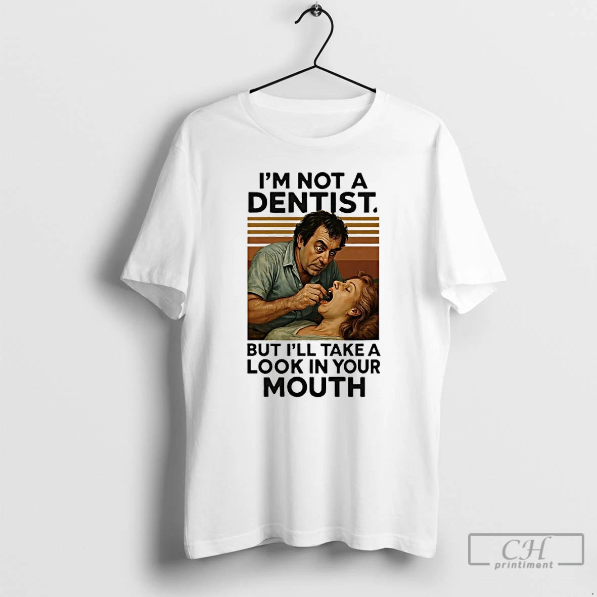 Premium Im Not A Dentist But Ill Take A Look In Your Mouth Vintage T-Shirts, Hoodie, Sweatshirt | AU18TeeNovaLab.com