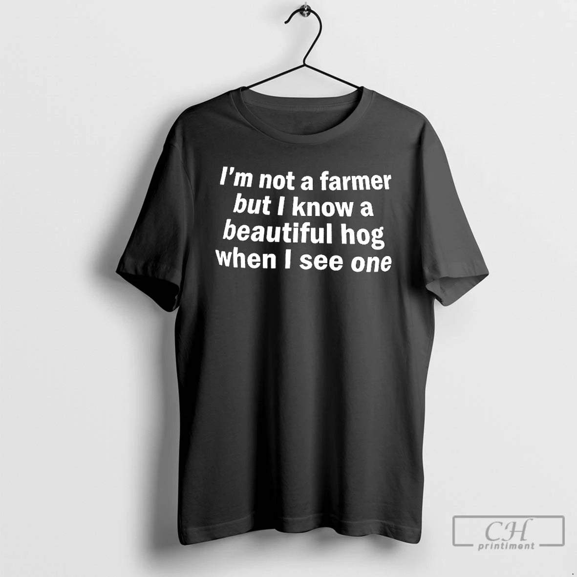 Premium Im Not A Farmer But I Know A Beautiful Hog When I See One T-Shirts, Hoodie, Sweatshirt | AU18TeeNovaLab.com