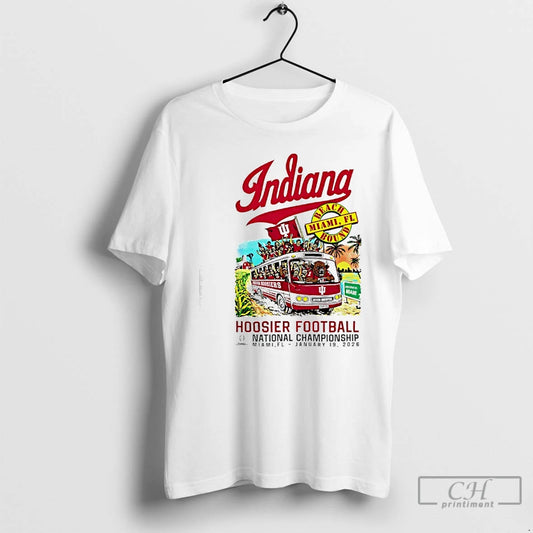 Premium Indiana University Hoosiers 25 26 National Championship Game Bus To Miami T Shirts Sweater Hoodie, Sweatshirt