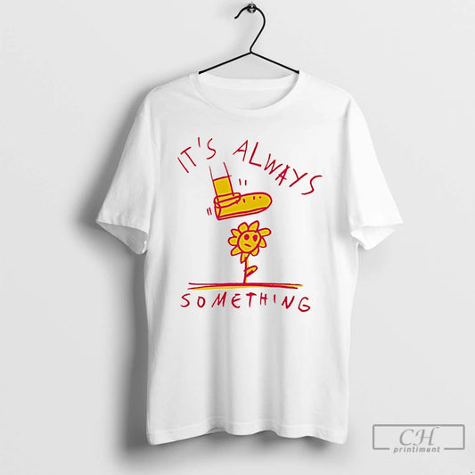 Premium Its Always Something T-Shirts, Hoodie, Sweatshirt | AU18TeeNovaLab.com