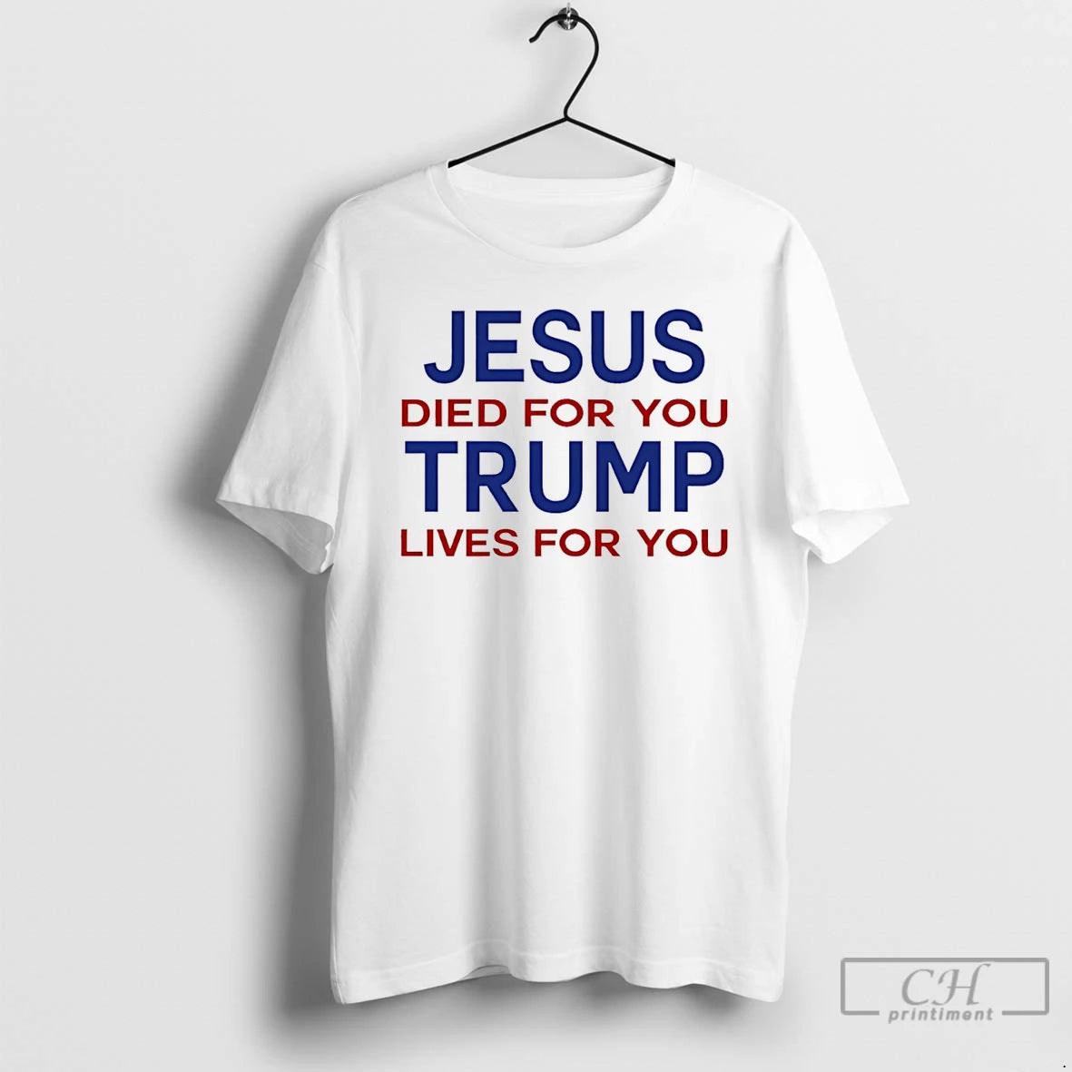 Premium Jesus Died For You Trump Lives For You T-Shirts, Hoodie, Sweatshirt | AU18TeeNovaLab.com
