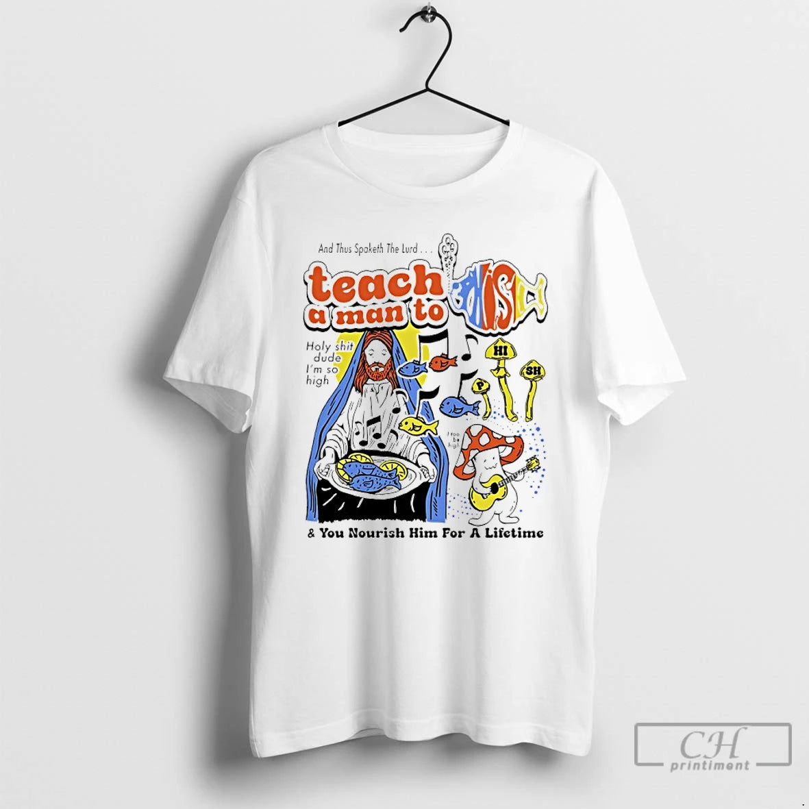 Premium Jesus Give A Man A Phish Holy Shit Dude Im So High And You T-Shirts, Hoodie, Sweatshirt | AU18TeeNovaLab.com