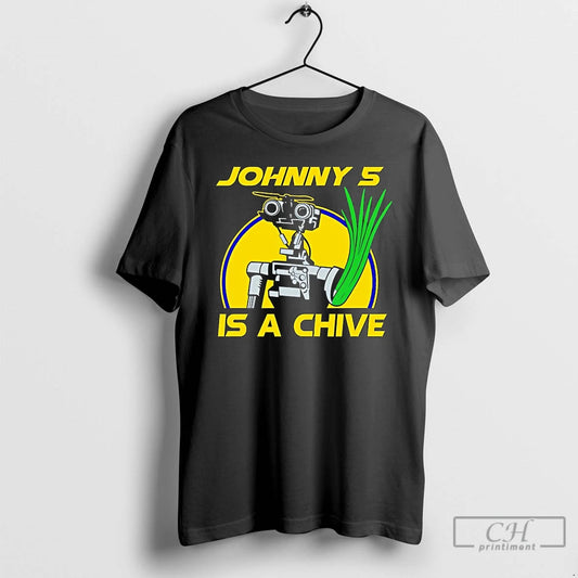 Premium Johnny 5 Is A Chive T-Shirts, Hoodie, Sweatshirt | AU18TeeNovaLab.com