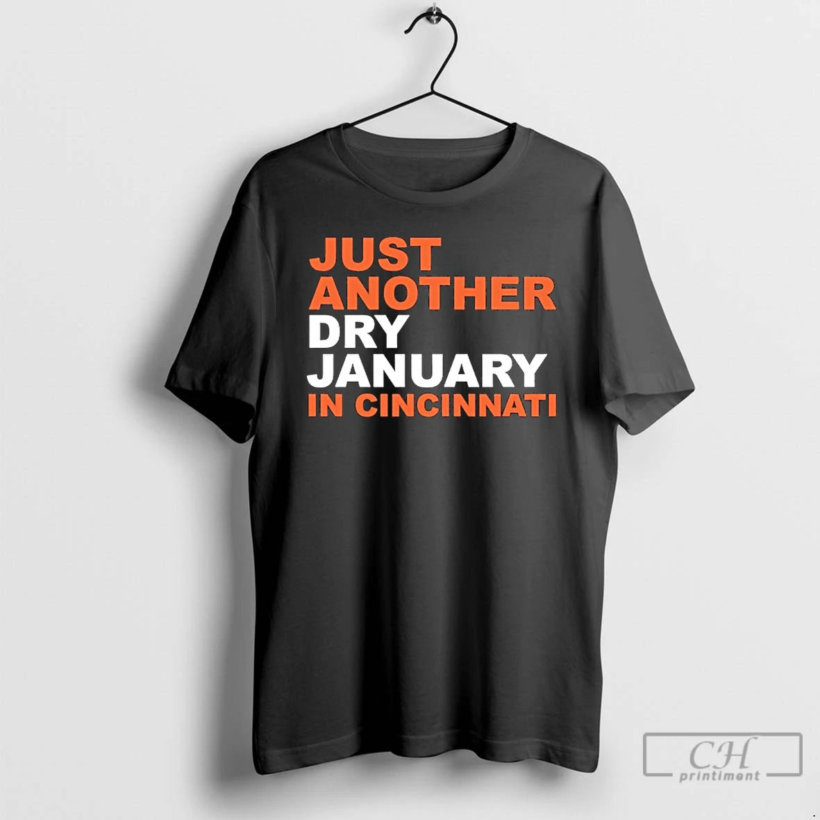 Premium Just Another Dry January In Cincinnati T-Shirts, Hoodie, Sweatshirt | AU18TeeNovaLab.com