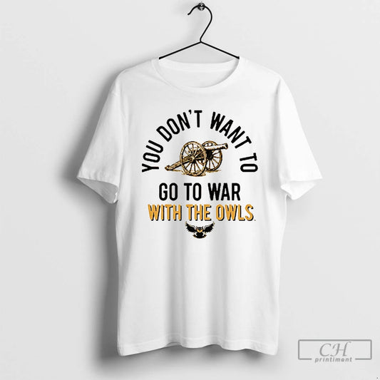 Premium Ksu Owls You Dont Want To Go To War With The Owls T Shirts