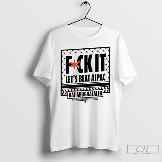 Premium Kat For Illinois Beat Aipac Fck It Lets Beat Aipac T-Shirts, Hoodie, Sweatshirt | AU18TeeNovaLab.com