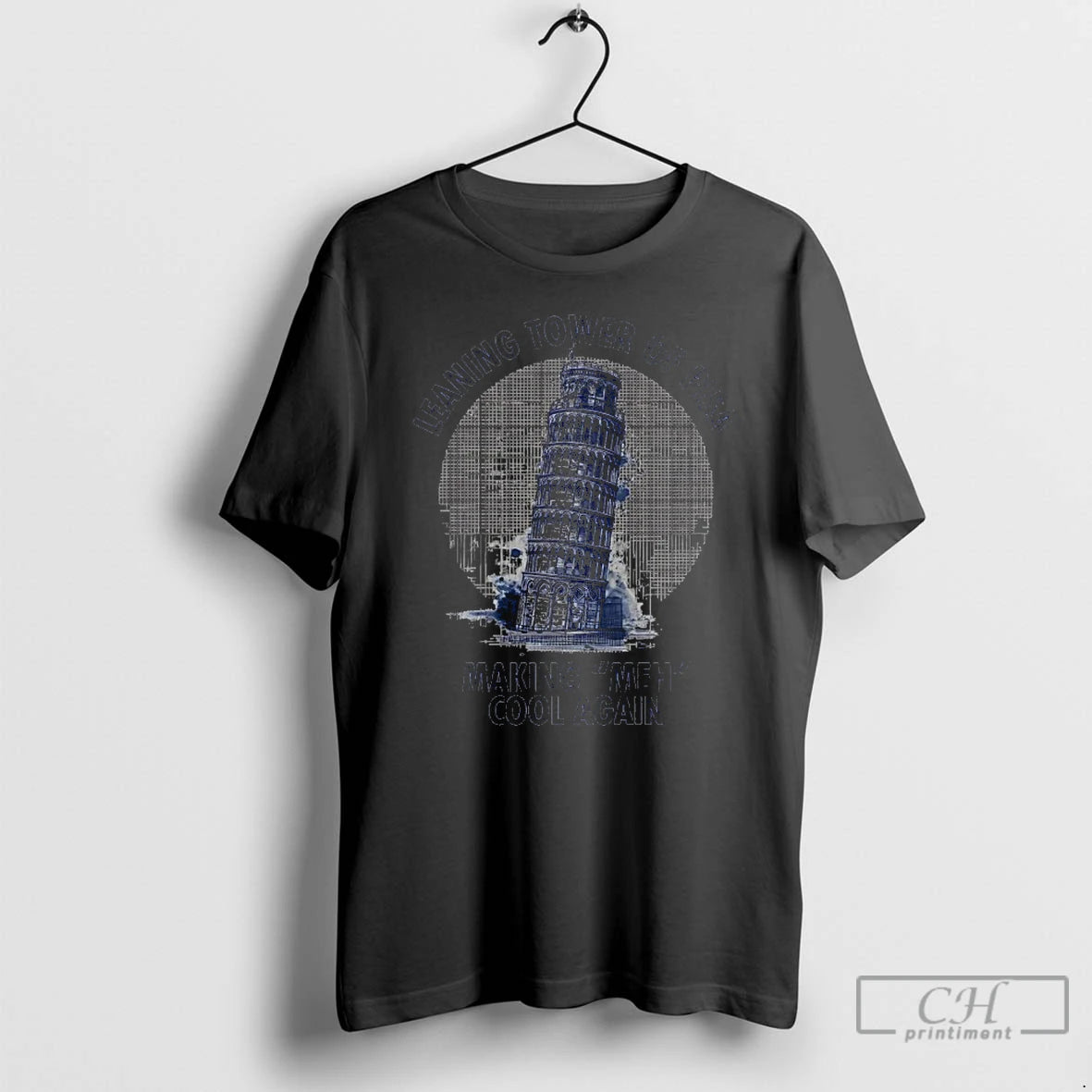 Premium Leaning Tower Of Pisa Making Meh Cool Again T-Shirts, Hoodie, Sweatshirt | AU18TeeNovaLab.com