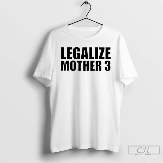 Premium Legalize Mother 3 T-Shirts, Hoodie, Sweatshirt | AU18TeeNovaLab.com