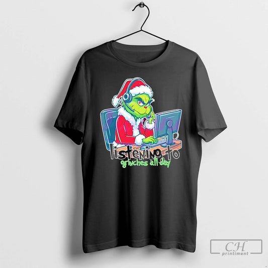 Premium Listening To Grinches All Day Christmas Grinch Telesale T Shirts