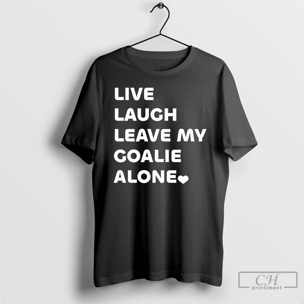 Premium Live Laugh Leave My Goalie Alone T-Shirts, Hoodie, Sweatshirt | AU18TeeNovaLab.com