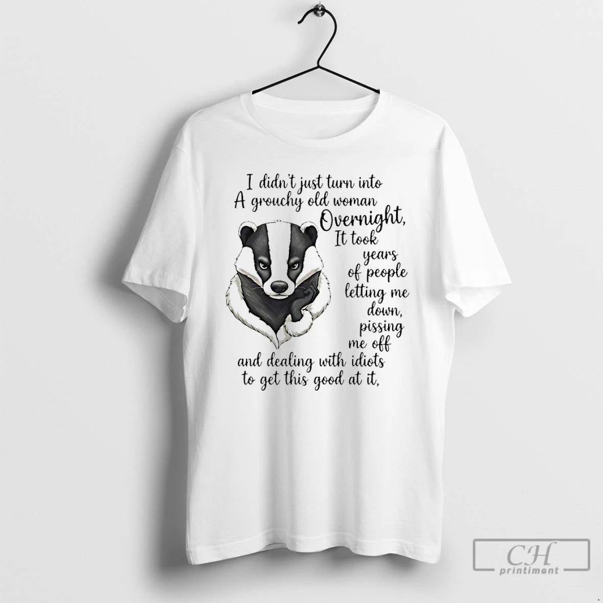 Premium Meles Meles I Didnt Just Turn Into A Grouchy Old Woman Overnight T Shirts Hoodie, Sweatshirt | AU18TeeNovaLab.com