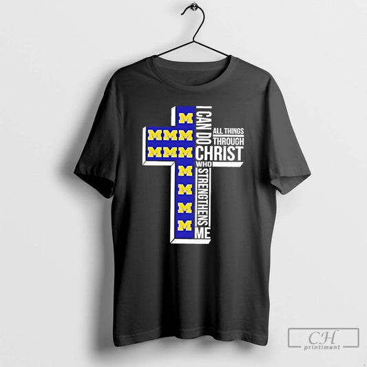 Premium Michigan Wolverines I Can Do All Things Through Christ T-Shirts, Hoodie, Sweatshirt | AU18TeeNovaLab.com