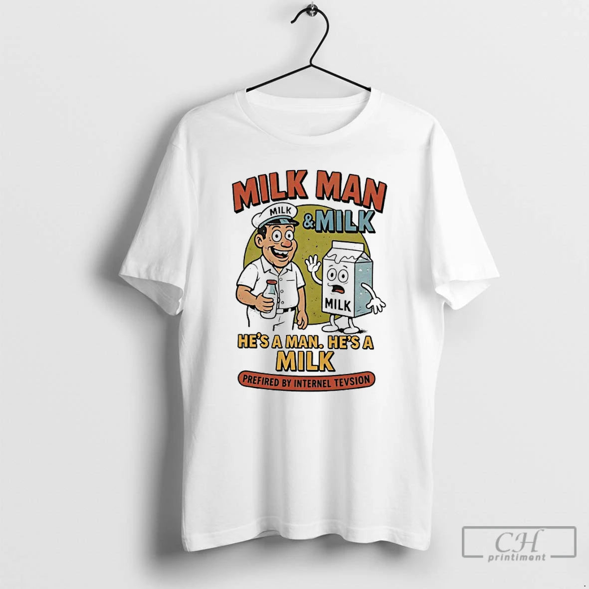 Premium Milk Man And Milk Hes A Man Hes A Milk Prefired By Internel Tevsion T-Shirts, Hoodie, Sweatshirt | AU18TeeNovaLab.com
