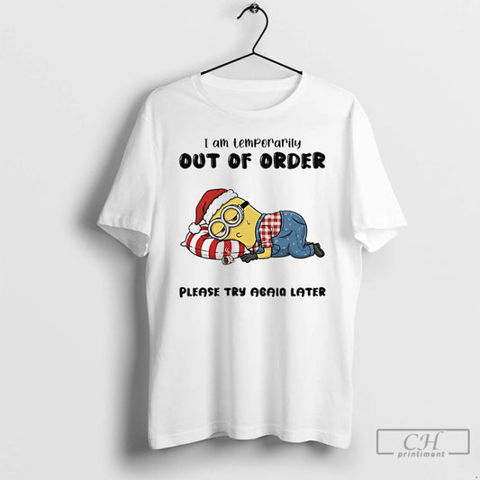 Premium Minion I Am Temporarily Out Of Order Please Try Again Later Christmas T Shirts Hoodie, Sweatshirt